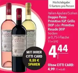 CITTI Markt Doppio Passo Primitivo IGP, Grillo DOP oder Primitivo Rosado DOP Angebot