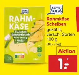 Netto Marken-Discount Gutes land rahmkäse scheiben Angebot