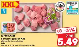 Kaufland K-PURLAND Schweinegulasch XXL Angebot