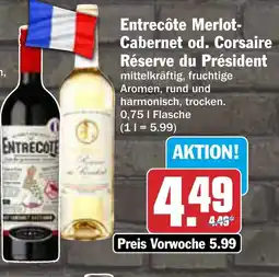 AEZ Entrecôte Merlot- Cabernet od. Corsaire Réserve du Président Angebot