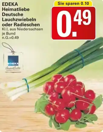 WEZ EDEKA Heimatliebe Deutsche Lauchzwiebeln oder Radieschen Angebot
