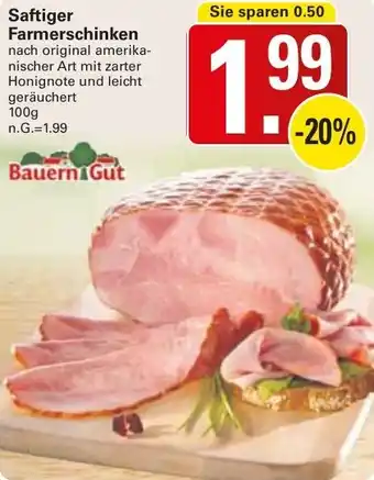 WEZ Bauern Gut Saftiger Farmerschinken Angebot