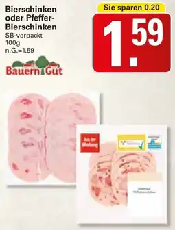 WEZ Bauern Gut Bierschinken oder Pfeffer Bierschinken Angebot