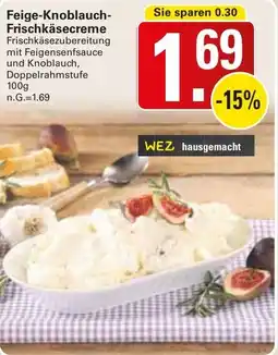 WEZ Feige-Knoblauch Frischkäsecreme Angebot
