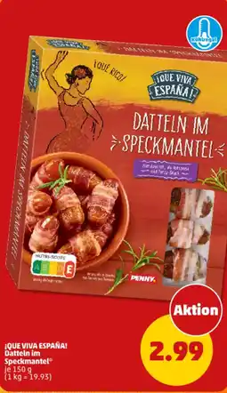 PENNY ¡QUE VIVA ESPAÑA! Datteln im Speckmantel Angebot