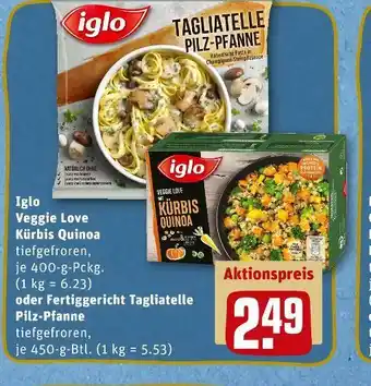 REWE Iglo veggie love kürbis quinoa oder fertiggericht tagliatelle pilz-pfanne Angebot