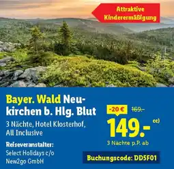 Lidl Bayer. Wald Neu- kirchen b. Hlg. Blut 3 Nächte Angebot