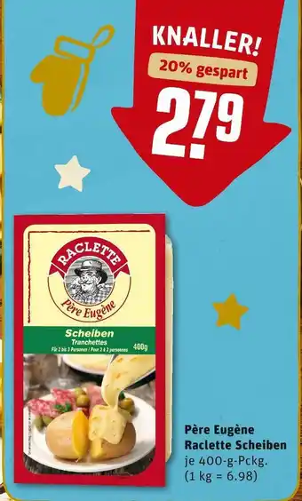 REWE Père eugène raclette scheiben Angebot