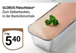 Globus Globus fleischkäse Angebot
