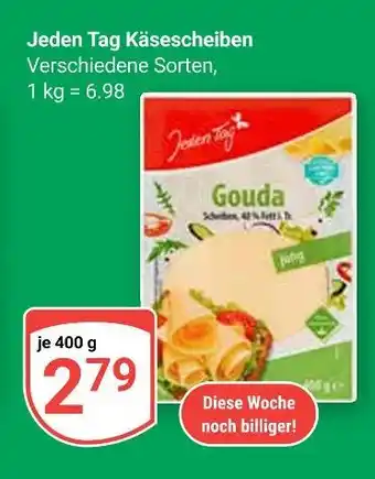 Globus Jeden tag käsescheiben gouda Angebot