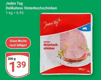 Globus Jeden tag delikatess hinterkochschinken Angebot