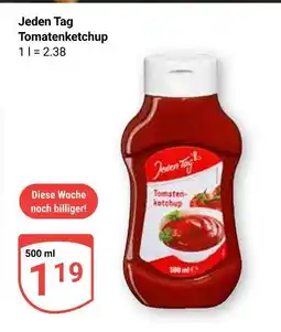 Globus Jeden tag tomatenketchup Angebot