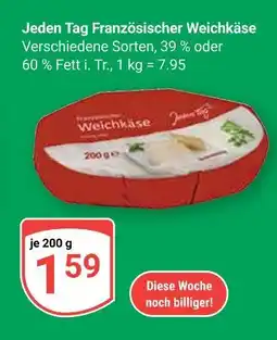 Globus Jeden tag französischer weichkäse Angebot