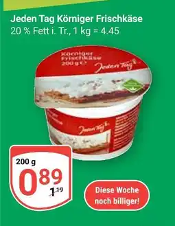 Globus Jeden tag körniger frischkäse Angebot