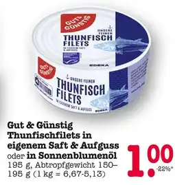 E-Center Gut & günstig thunfischfilets in eigenem saft & aufguss Angebot