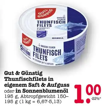 E-Center Gut & günstig thunfischfilets in eigenem saft & aufguss Angebot