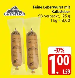 Marktkauf Gutfleisch feine leberwurst mit kalbsleber Angebot