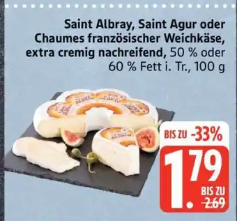Edeka Saint Albray, Saint Agur oder Chaumes französischer Weichkäse Angebot