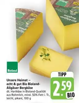 Edeka Unsere Heimat – echt & gut Bio Bioland-Allgäuer Bergkäse Angebot