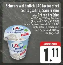 Edeka Schwarzwaldmilch LAC lactosefrei Schlagsahne, Sauerrahm oder Crème fraîche Angebot