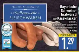 Edeka Bayerische Schweinsbratwürstl oder Käseknacker Angebot