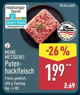 Aldi Nord MEINE METZGEREI Putenhackfleisch Angebot