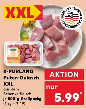 Kaufland K-PURLAND Puten-Gulasch XXL Angebot