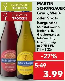 Kaufland MARTIN SCHONGAUER Grau-, Weiß- oder Spät- burgunder Angebot