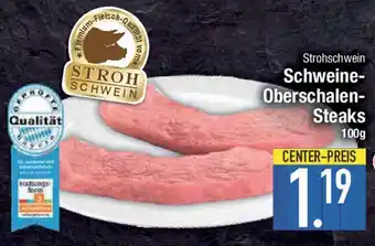 E-Center Strohschwein Strohschwein Schweine- Oberschalen- Steaks Angebot