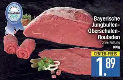 E-Center Bayerische Jungbullen- Oberschalen- Rouladen Angebot