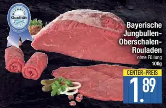 E-Center Bayerische Jungbullen- Oberschalen- Rouladen Angebot