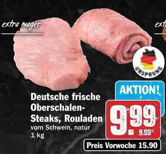 HIT Deutsche frische Oberschalen- Steaks, Rouladen Angebot