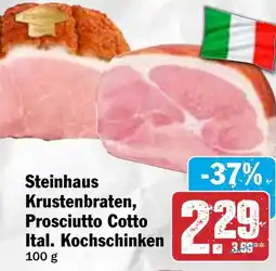HIT Steinhaus Krustenbraten, Prosciutto Cotto Ital. Kochschinken Angebot