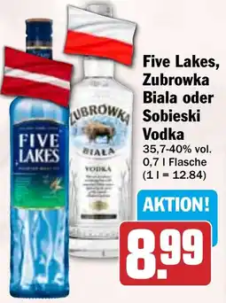 HIT Five Lakes, Zubrowka Biala oder Sobieski Vodka Angebot