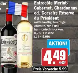 HIT Entrecôte Merlot Cabernet, Chardonnay od. Corsaire Réserve du Président Angebot