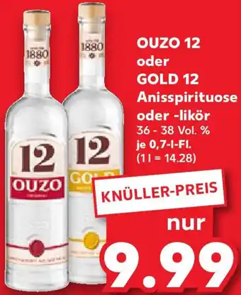 Kaufland OUZO 12 oder GOLD 12 Anisspirituose oder -likör Angebot
