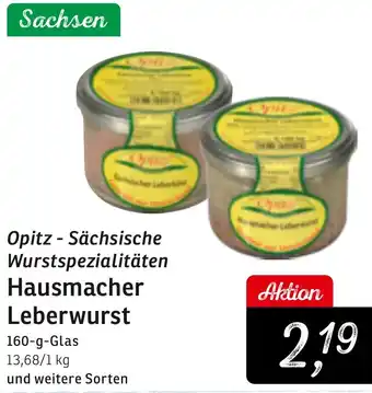 KONSUM Opitz-Sächsische Wurstspezialitäten Hausmacher Leberwurst Angebot