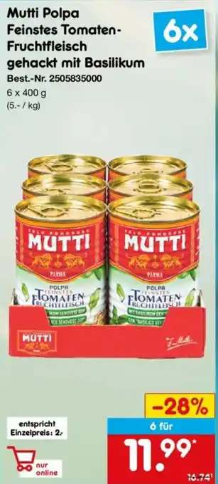 Netto Marken-Discount Mutti Polpa Feinstes Tomaten- Fruchtfleisch gehackt mit Basilikum Angebot