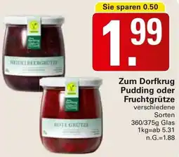 WEZ Zum Dorfkrug Pudding oder Fruchtgrütze Angebot