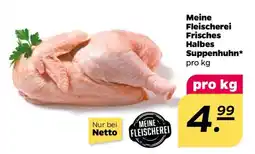 NETTO Meine Fleischerei Frisches halbes Suppenhuhn Angebot