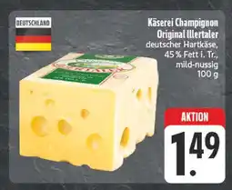 E-Center Käserei champignon original illertaler Angebot