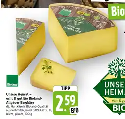 E-Center Bioland unsere heimat – echt & gut bio bioland-allgäuer bergkäse Angebot