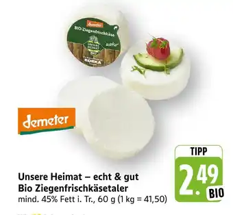 E-Center Demeter unsere heimat – echt & gut bio ziegenfrischkäsetaler Angebot