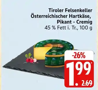 Marktkauf Tiroler felsenkeller österreichischer hartkäse, pikant - cremig Angebot