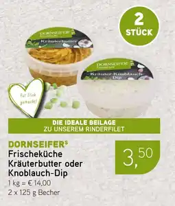 Dornseifer DORNSEIFERS Frischeküche Kräuterbutter oder Knoblauch-Dip Angebot