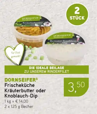 Dornseifer DORNSEIFERS Frischeküche Kräuterbutter oder Knoblauch-Dip Angebot