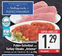 Edeka Bayerische Puten-Schnitzel oder Turkey-Steaks 'Arizona' Angebot