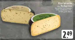 Edeka Käse Jalapeño oder Hochgenuss Angebot