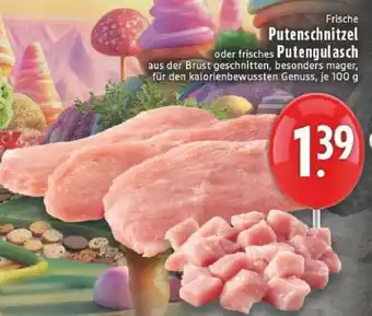 Edeka Frische Putenschnitzel oder frisches Putengulasch Angebot