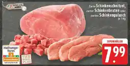 Edeka Zarte Schinkenschnitzel, zarter Schinkenbraten oder zartes Schinkengulasch Angebot